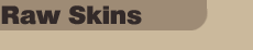 Raw Skins
